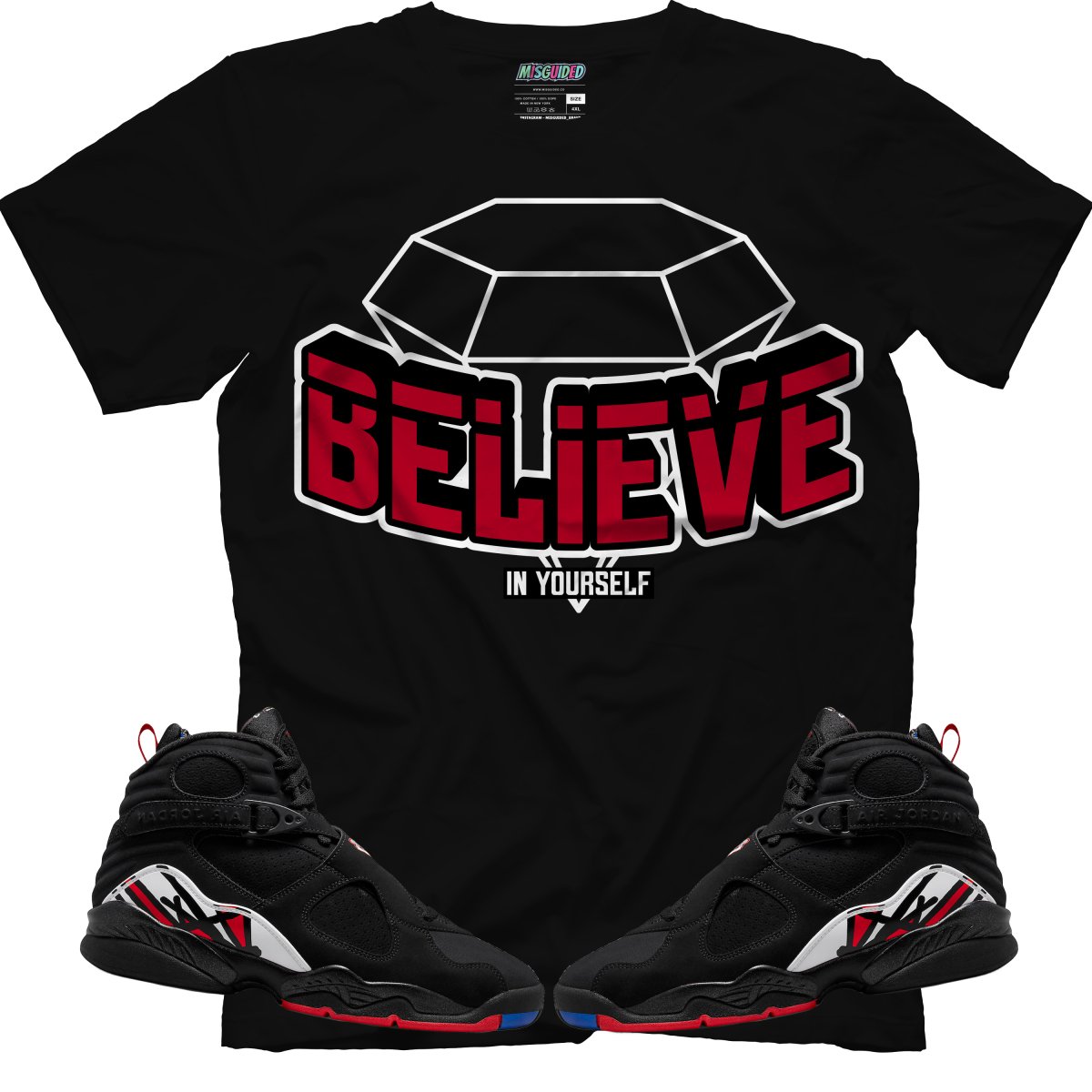 Believe In Yourself (Air Jordan 8 Playoff) T-Shirt - Misguided