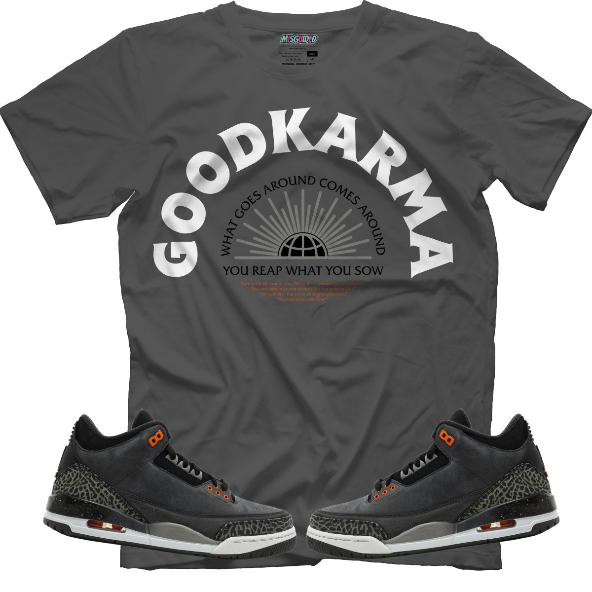 Good Karma (Air Jordan 3 Fear) T-Shirt - Misguided