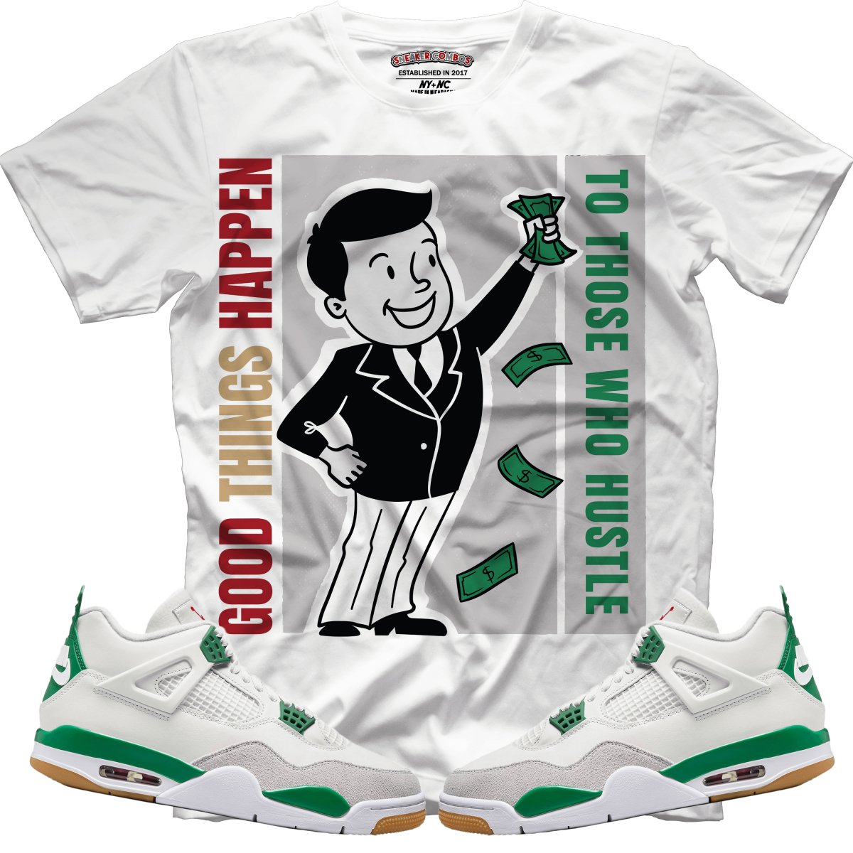 Good Things Happen To Those Who Hustle (NIKE SB X AIR JORDAN 4 PINE GREEN) T-Shirt - Misguided