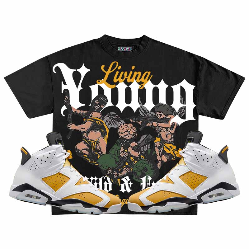 Living Young Wild And Free (Air Jordan 6 Retro High OG Yellow Ochre) T-Shirt - Misguided