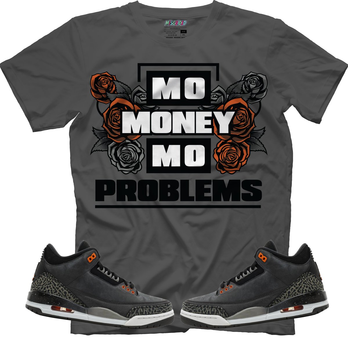 Mo Money Mo Problems (Air Jordan 3 Fear) T-Shirt - Misguided